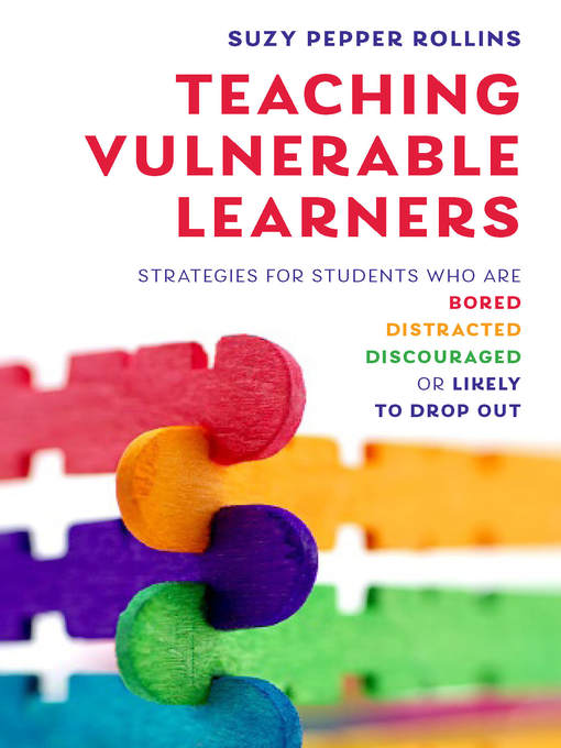Title details for Teaching Vulnerable Learners by Suzy Pepper Rollins - Available